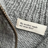 "My mother made me wear this!" label